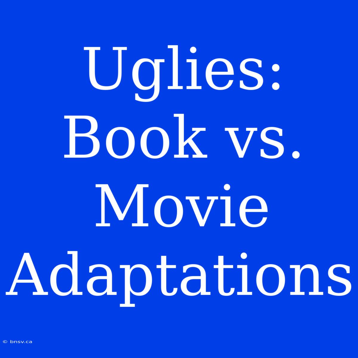 Uglies: Book Vs. Movie Adaptations