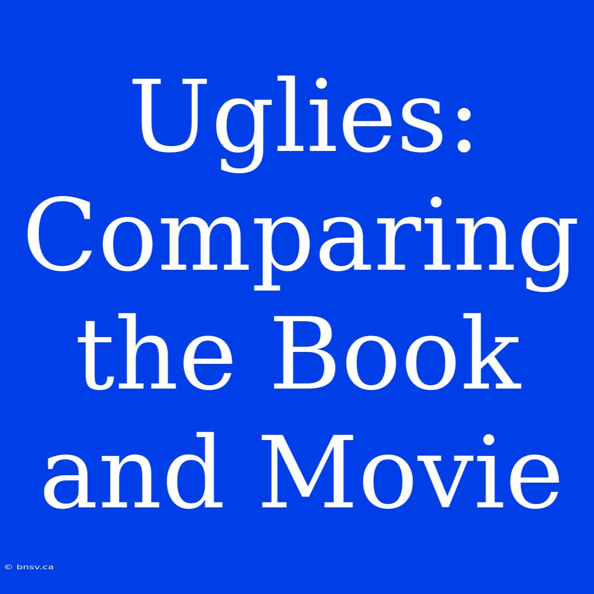 Uglies: Comparing The Book And Movie