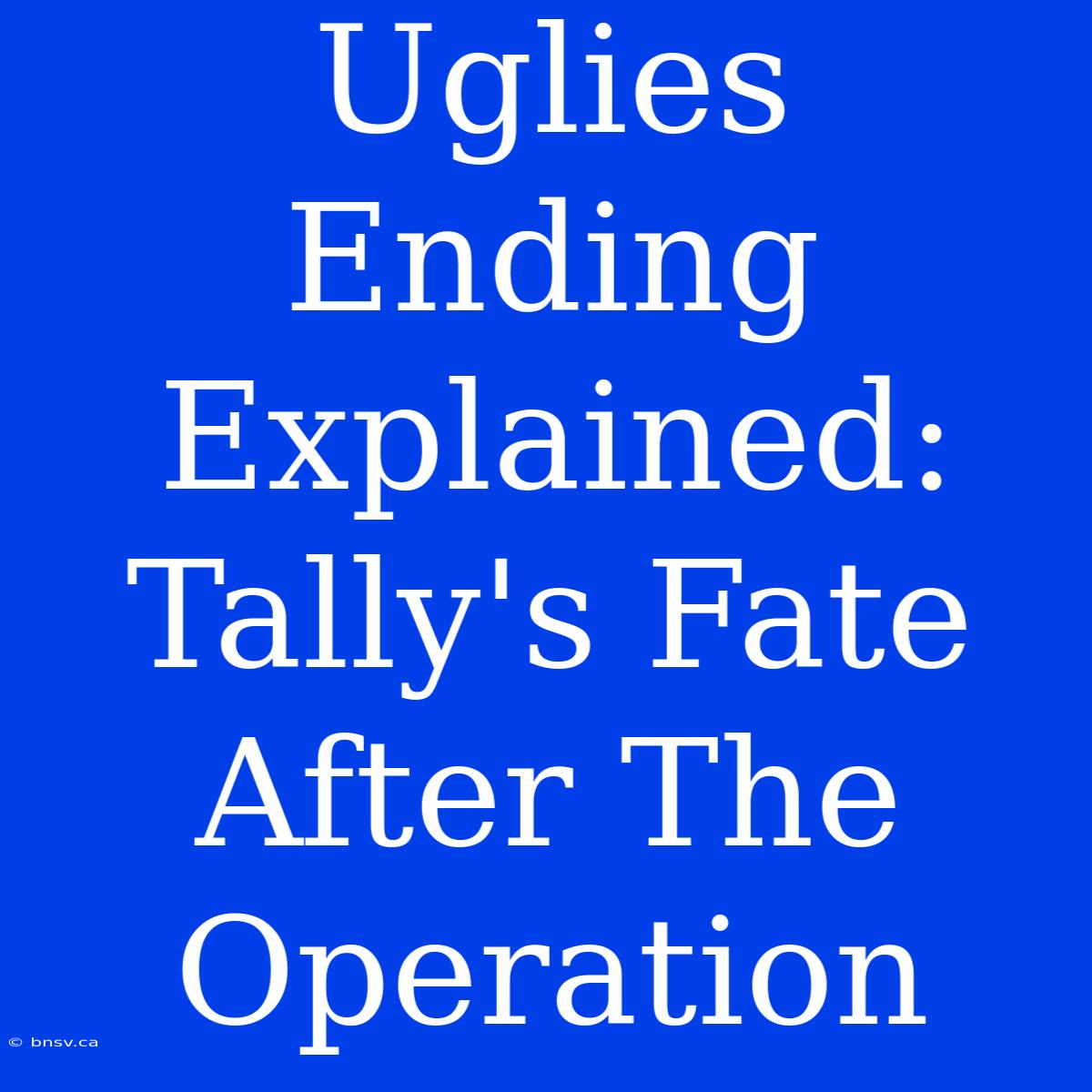 Uglies Ending Explained: Tally's Fate After The Operation