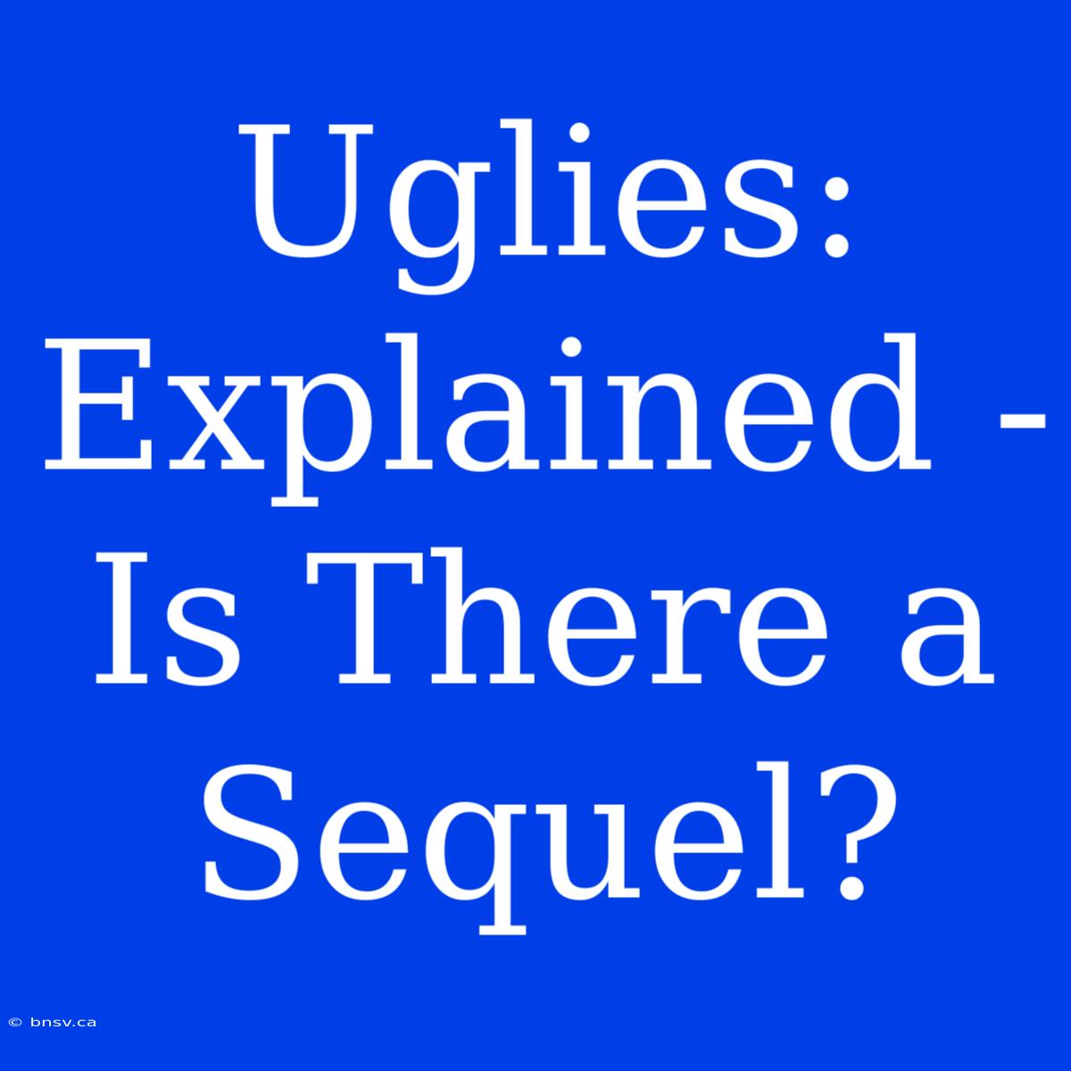 Uglies: Explained - Is There A Sequel?