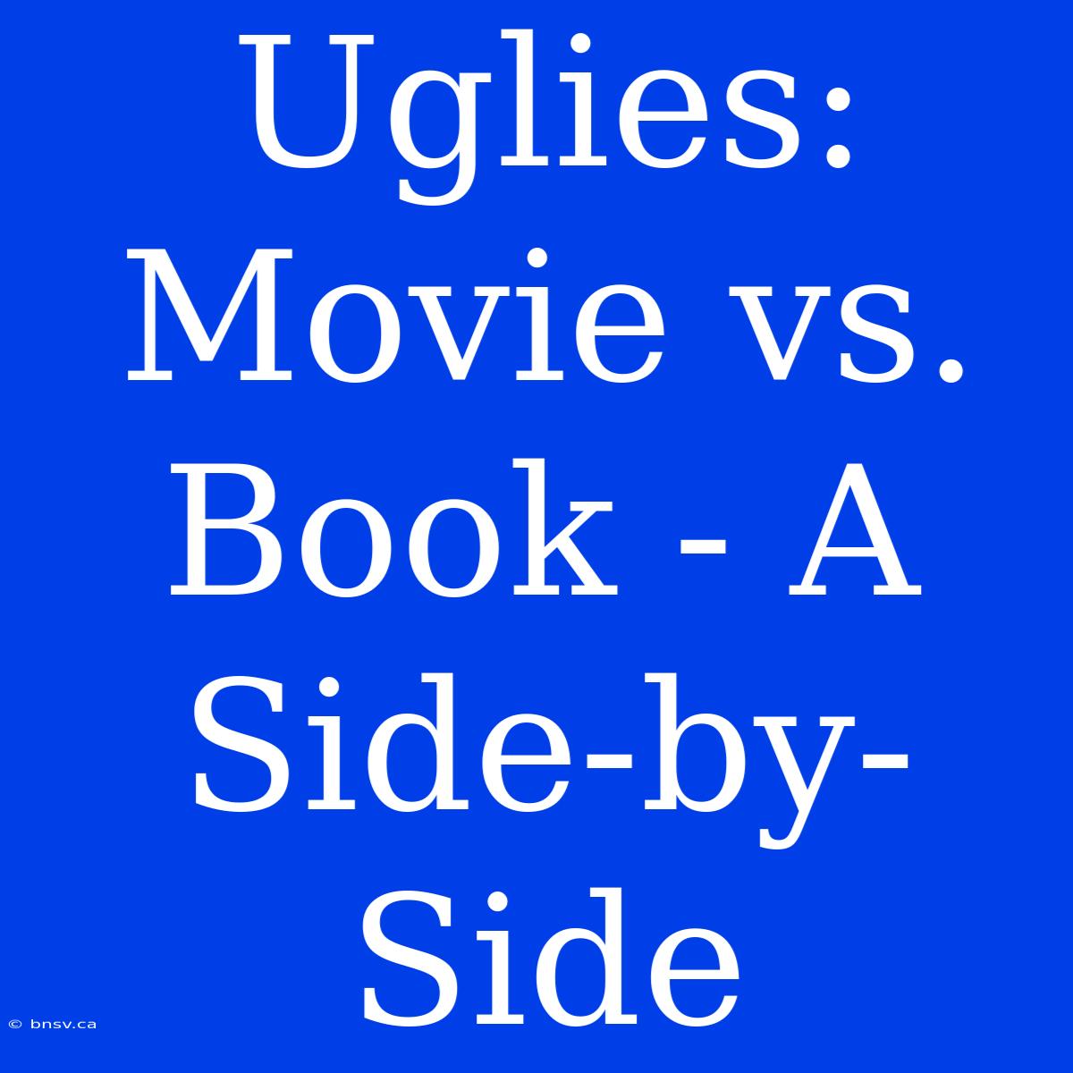 Uglies: Movie Vs. Book - A Side-by-Side