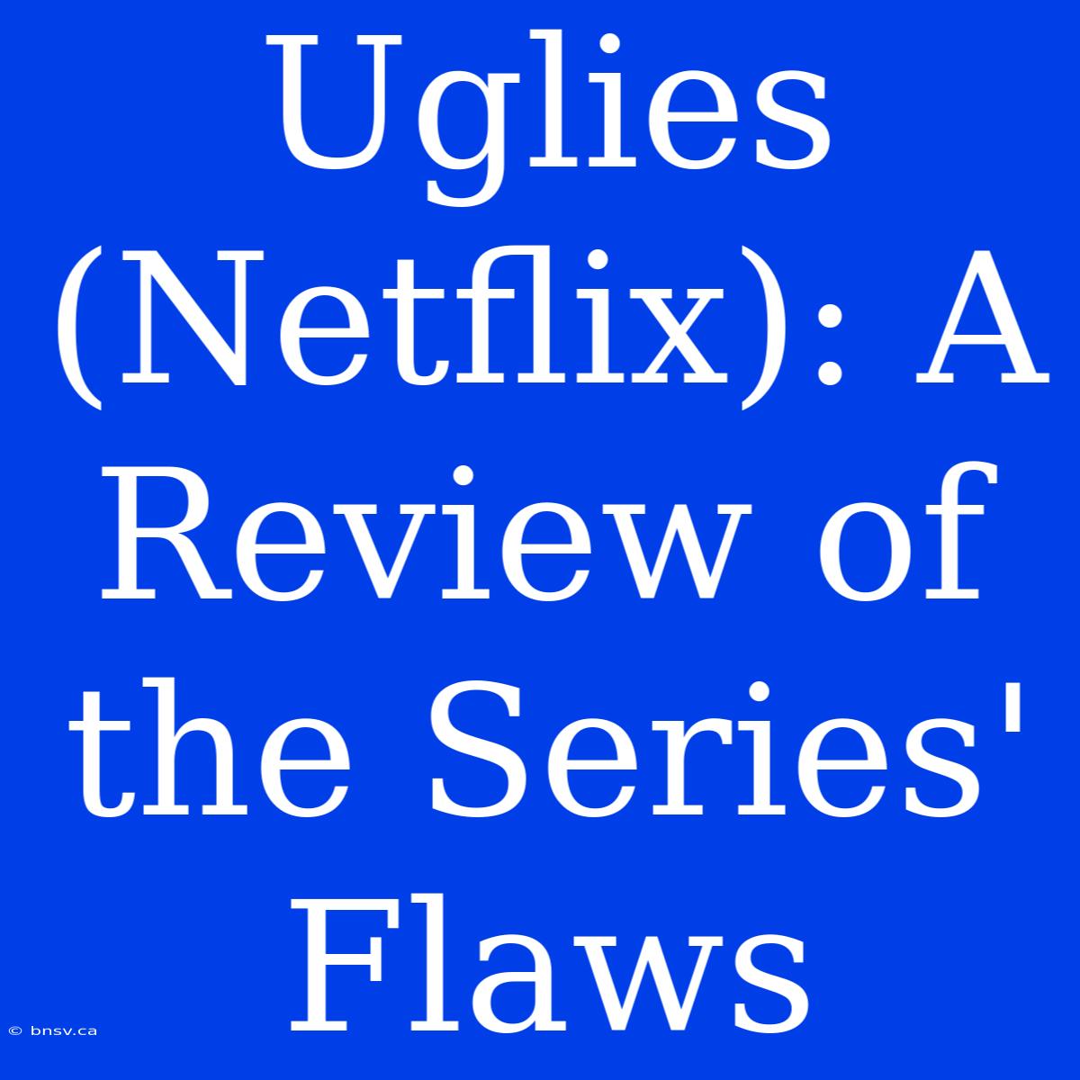 Uglies (Netflix): A Review Of The Series' Flaws