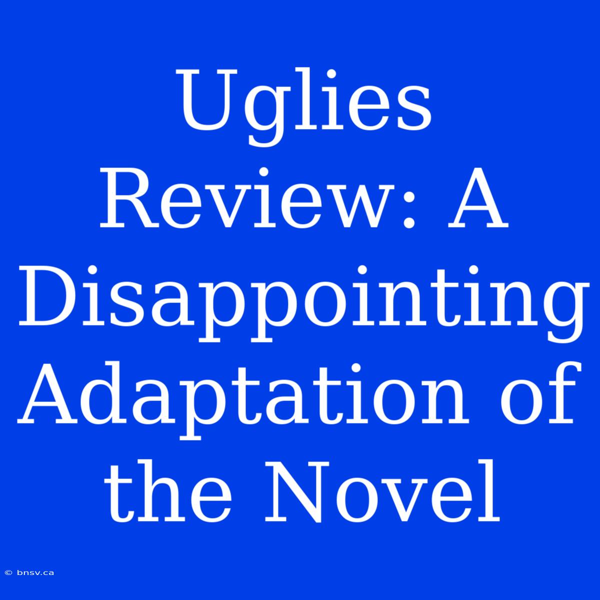 Uglies Review: A Disappointing Adaptation Of The Novel