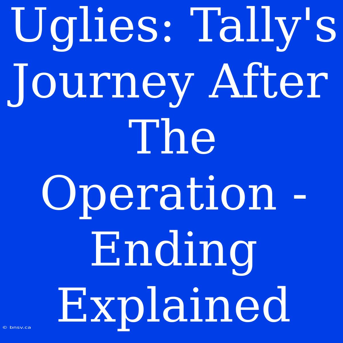 Uglies: Tally's Journey After The Operation - Ending Explained