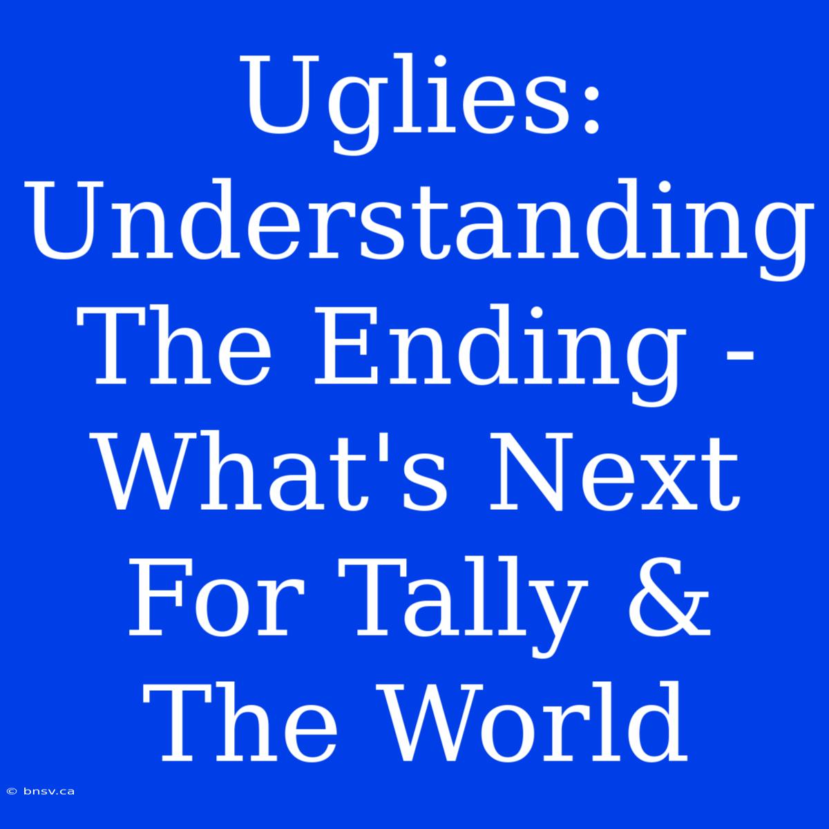 Uglies: Understanding The Ending - What's Next For Tally & The World