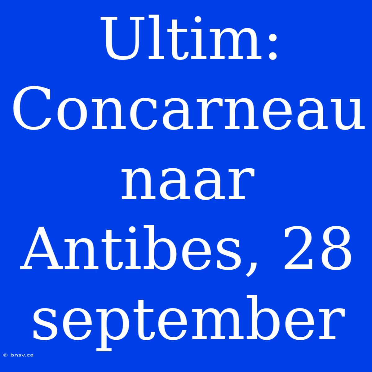 Ultim: Concarneau Naar Antibes, 28 September