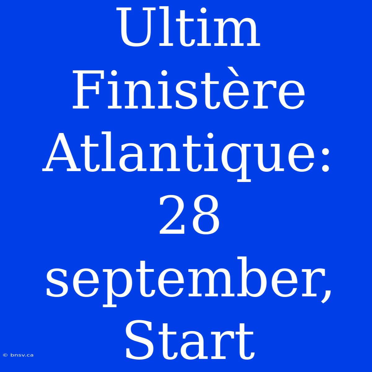 Ultim Finistère Atlantique: 28 September, Start