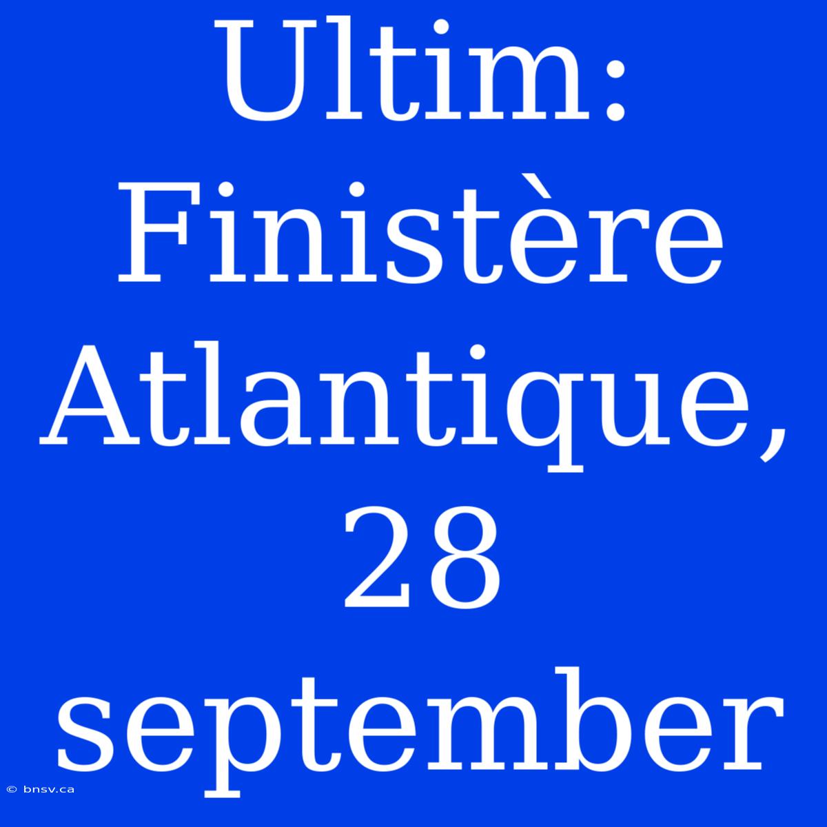 Ultim: Finistère Atlantique, 28 September