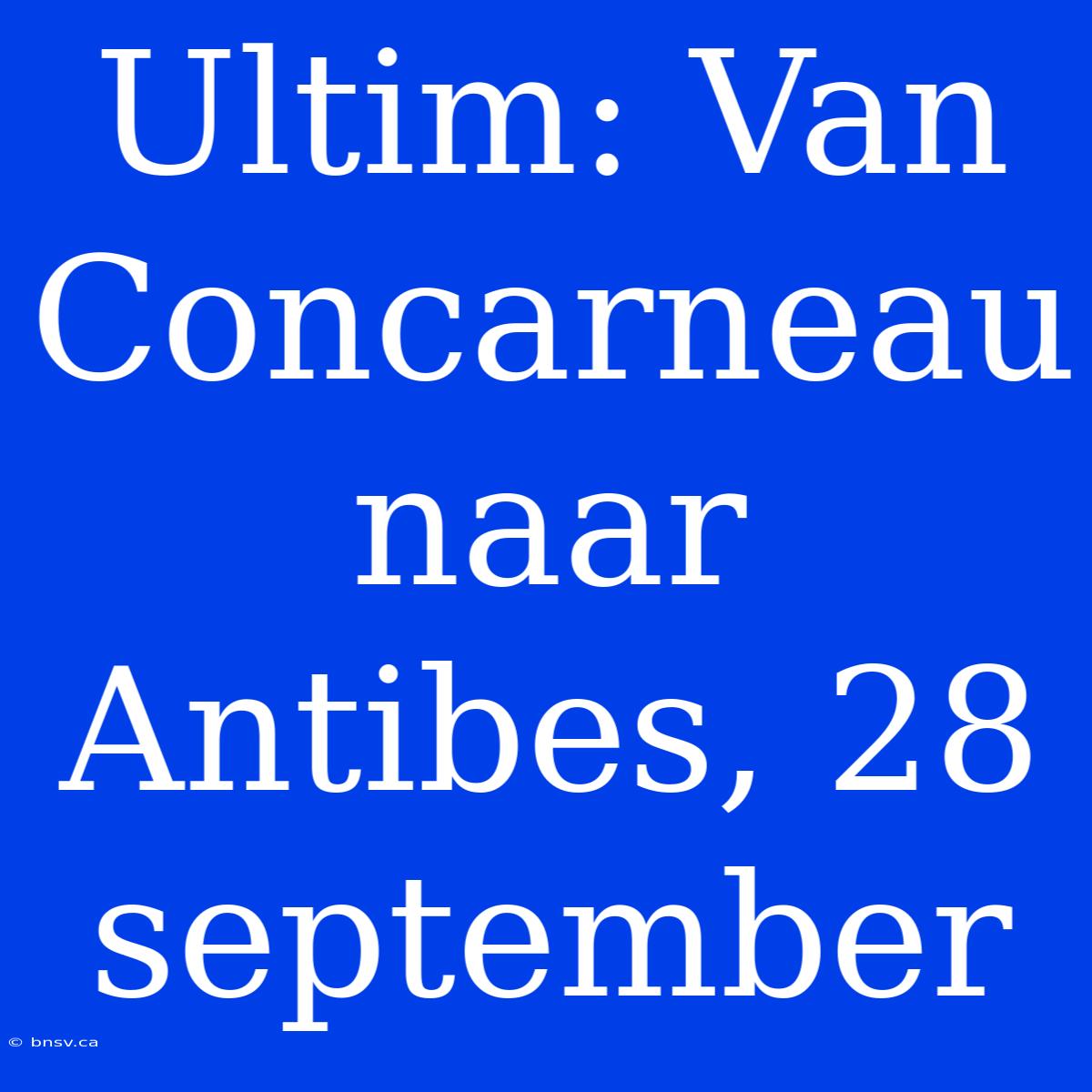 Ultim: Van Concarneau Naar Antibes, 28 September