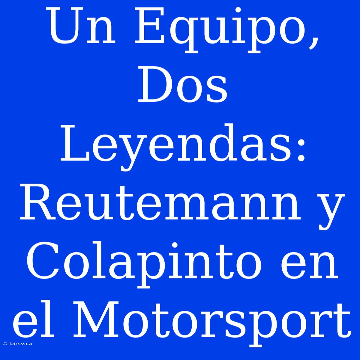 Un Equipo, Dos Leyendas: Reutemann Y Colapinto En El Motorsport