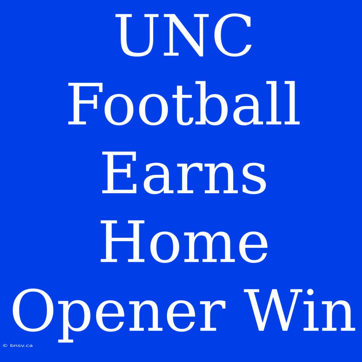 UNC Football Earns Home Opener Win