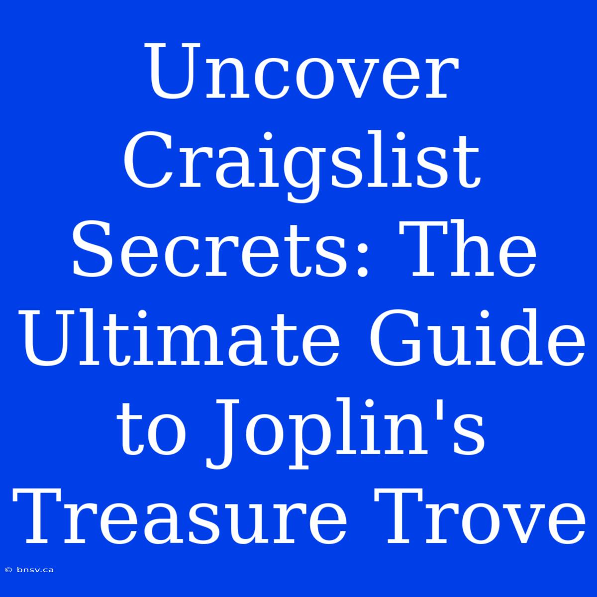 Uncover Craigslist Secrets: The Ultimate Guide To Joplin's Treasure Trove