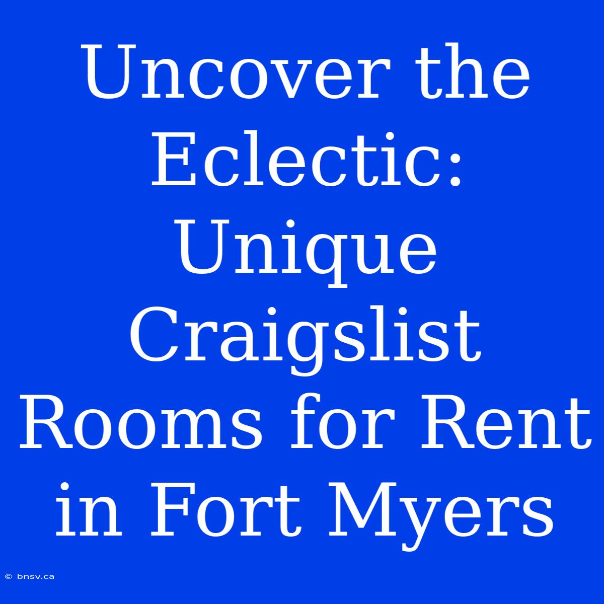 Uncover The Eclectic: Unique Craigslist Rooms For Rent In Fort Myers