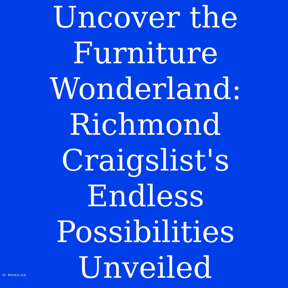 Uncover The Furniture Wonderland: Richmond Craigslist's Endless Possibilities Unveiled