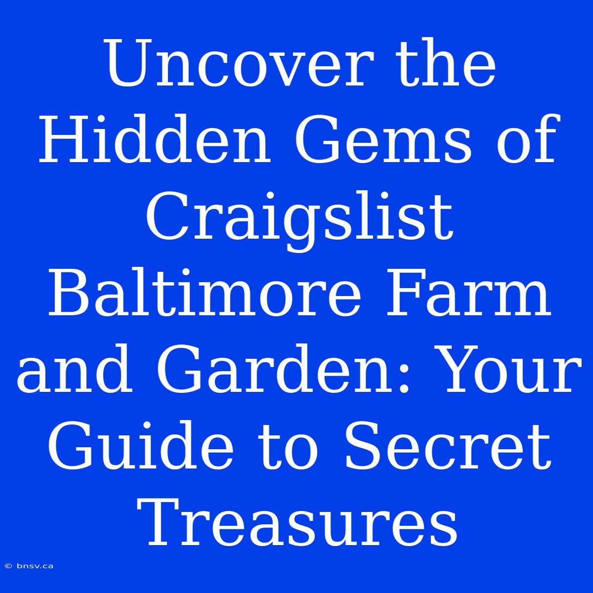 Uncover The Hidden Gems Of Craigslist Baltimore Farm And Garden: Your Guide To Secret Treasures