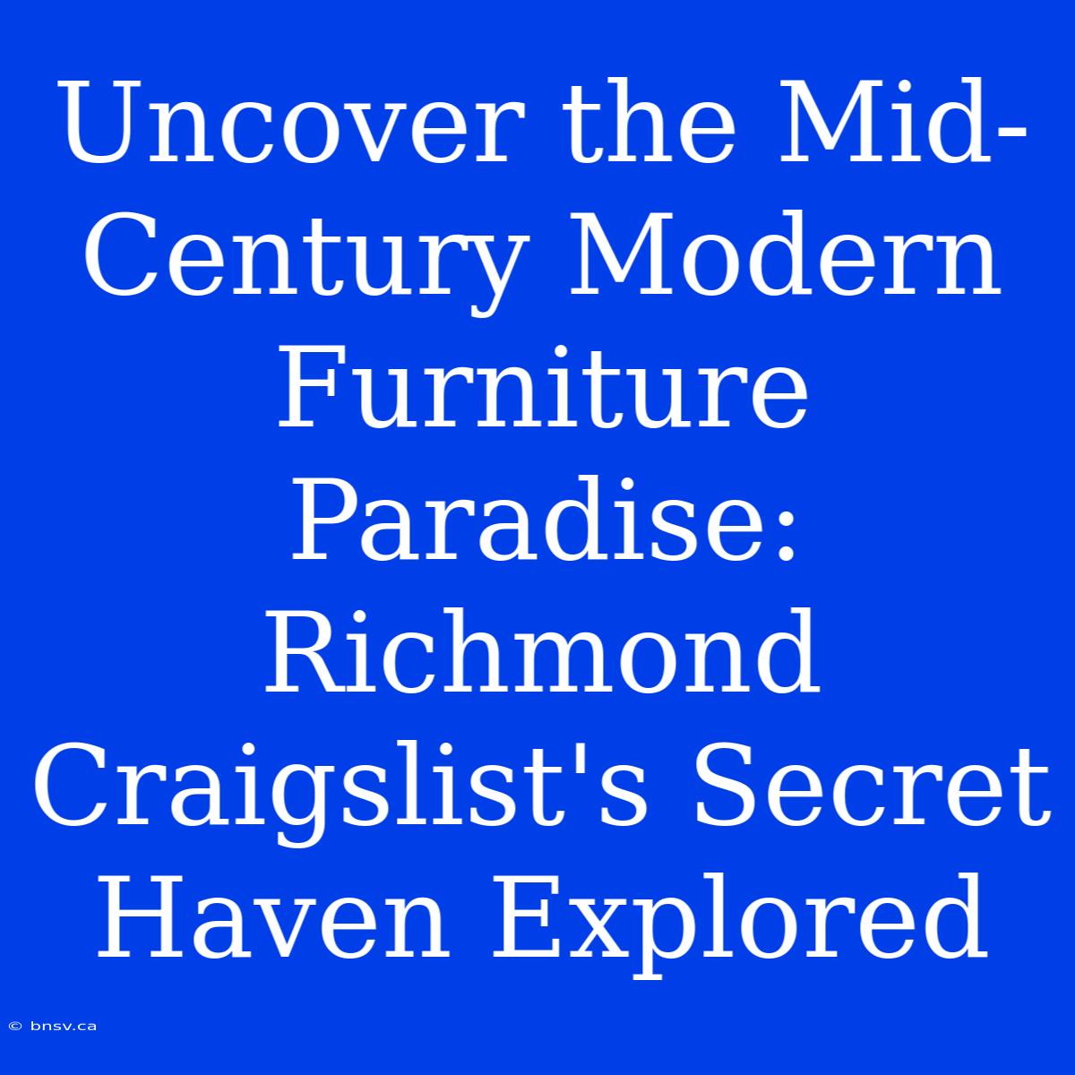 Uncover The Mid-Century Modern Furniture Paradise: Richmond Craigslist's Secret Haven Explored