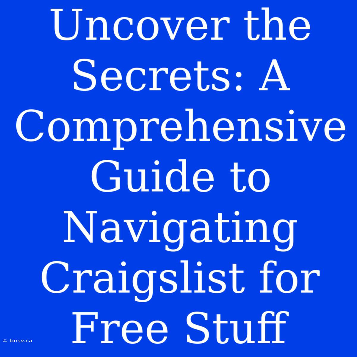 Uncover The Secrets: A Comprehensive Guide To Navigating Craigslist For Free Stuff