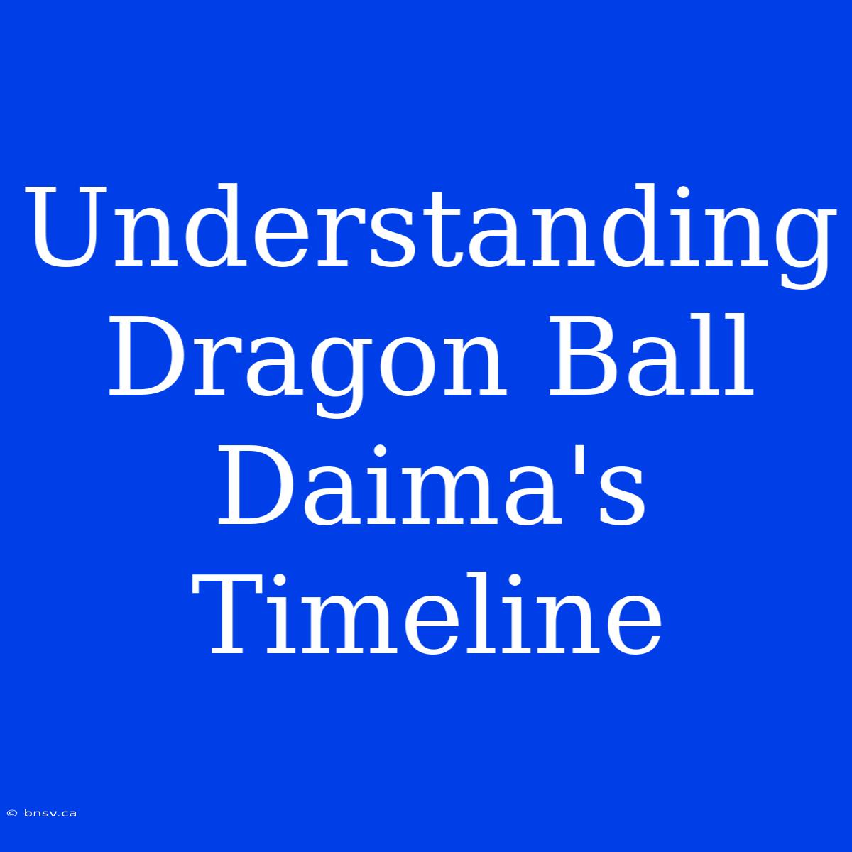 Understanding Dragon Ball Daima's Timeline