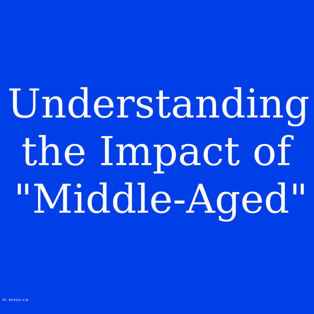 Understanding The Impact Of 