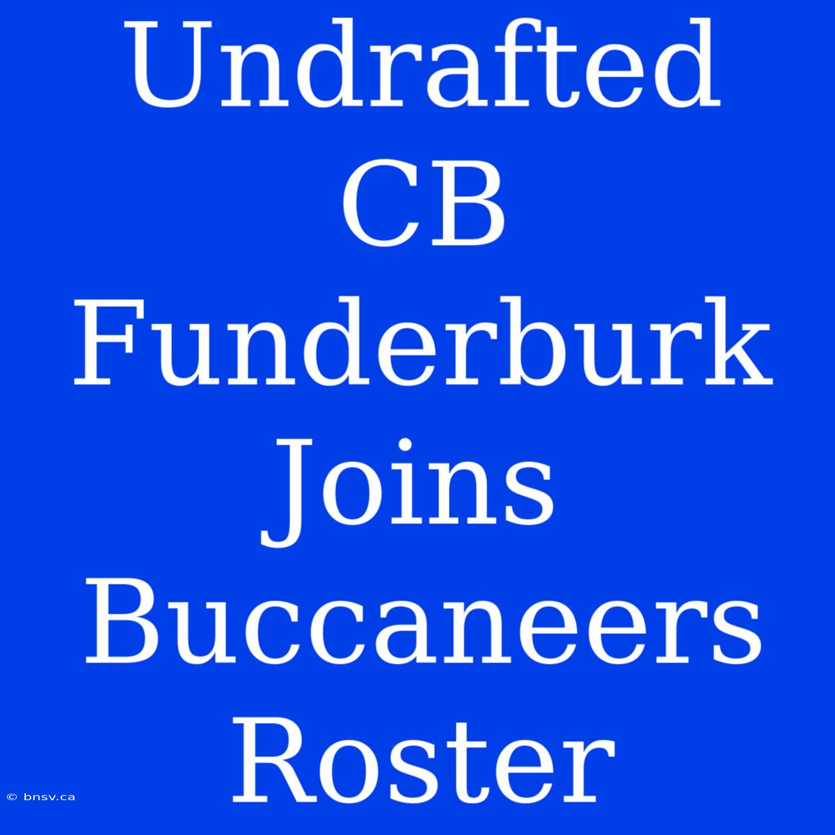 Undrafted CB Funderburk Joins Buccaneers Roster