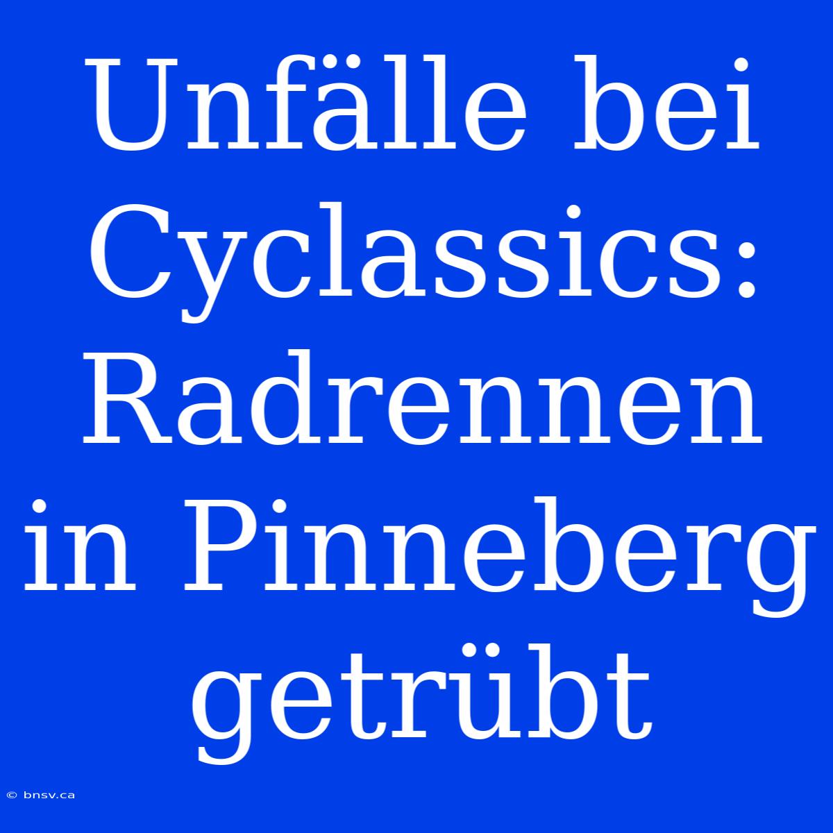 Unfälle Bei Cyclassics: Radrennen In Pinneberg Getrübt