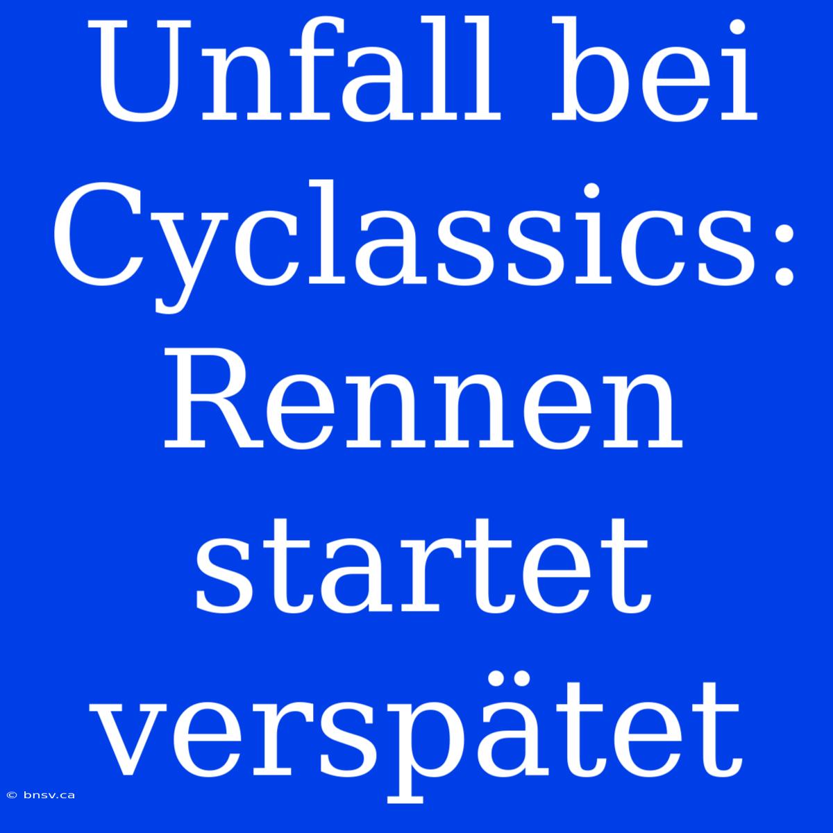 Unfall Bei Cyclassics: Rennen Startet Verspätet