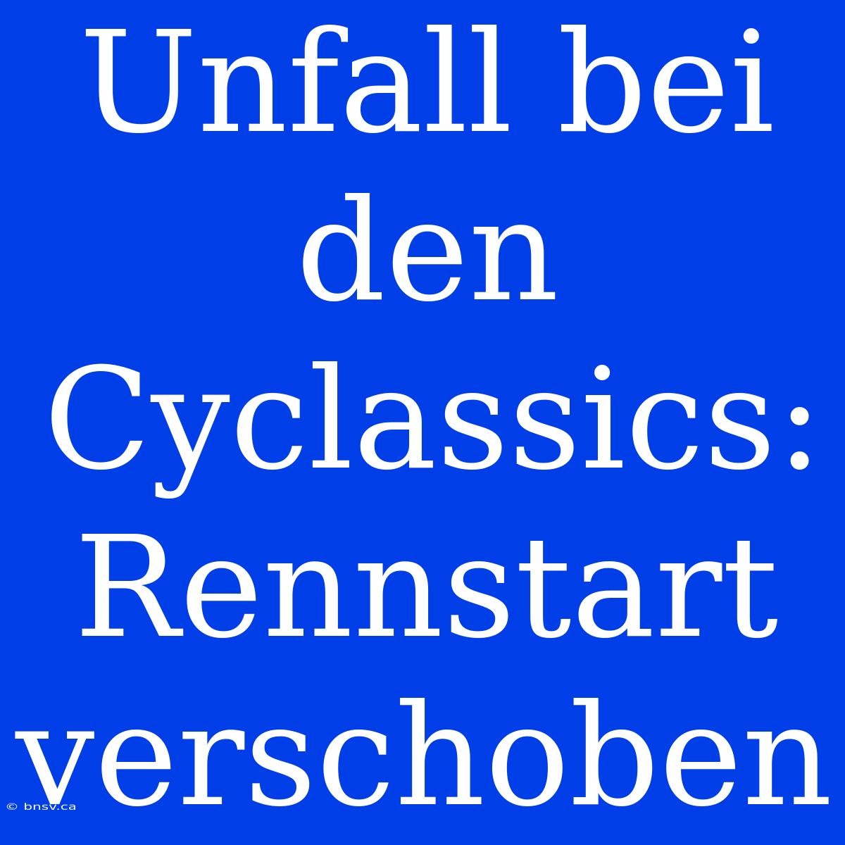 Unfall Bei Den Cyclassics: Rennstart Verschoben