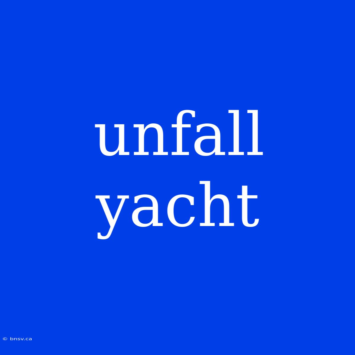 Unfall Yacht