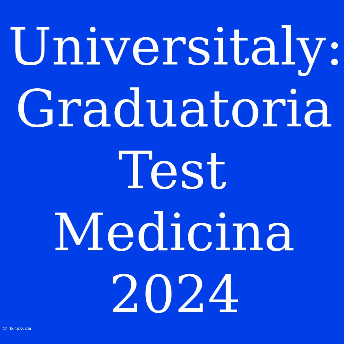 Universitaly: Graduatoria Test Medicina 2024