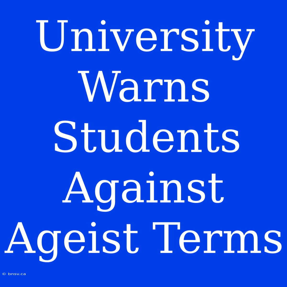 University Warns Students Against Ageist Terms