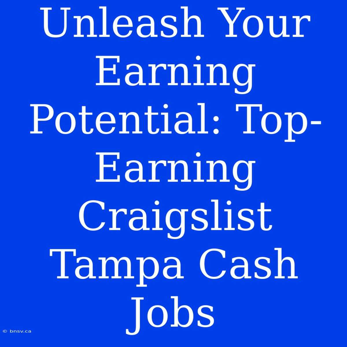 Unleash Your Earning Potential: Top-Earning Craigslist Tampa Cash Jobs