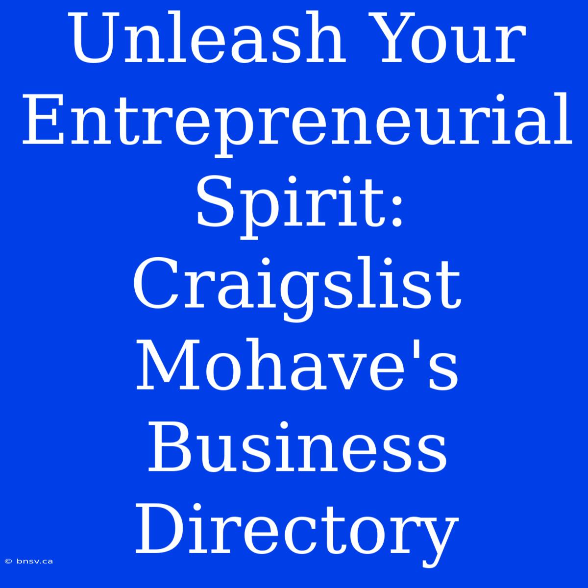 Unleash Your Entrepreneurial Spirit: Craigslist Mohave's Business Directory