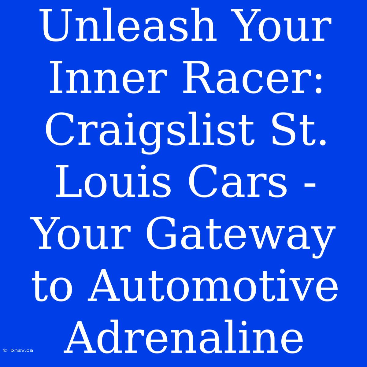 Unleash Your Inner Racer: Craigslist St. Louis Cars - Your Gateway To Automotive Adrenaline