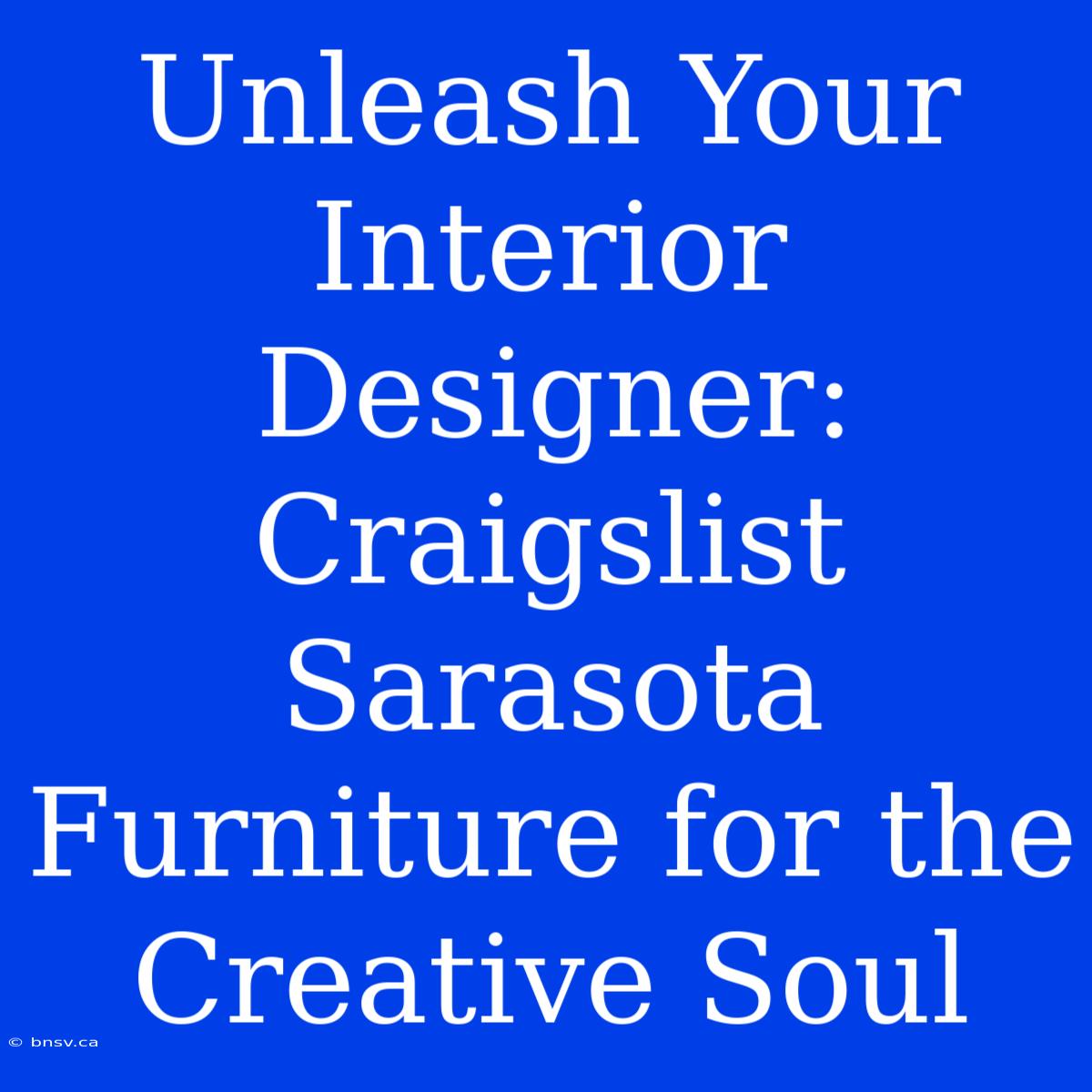 Unleash Your Interior Designer: Craigslist Sarasota Furniture For The Creative Soul