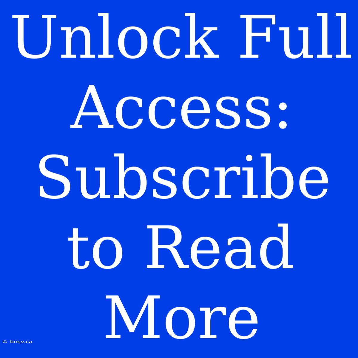 Unlock Full Access: Subscribe To Read More