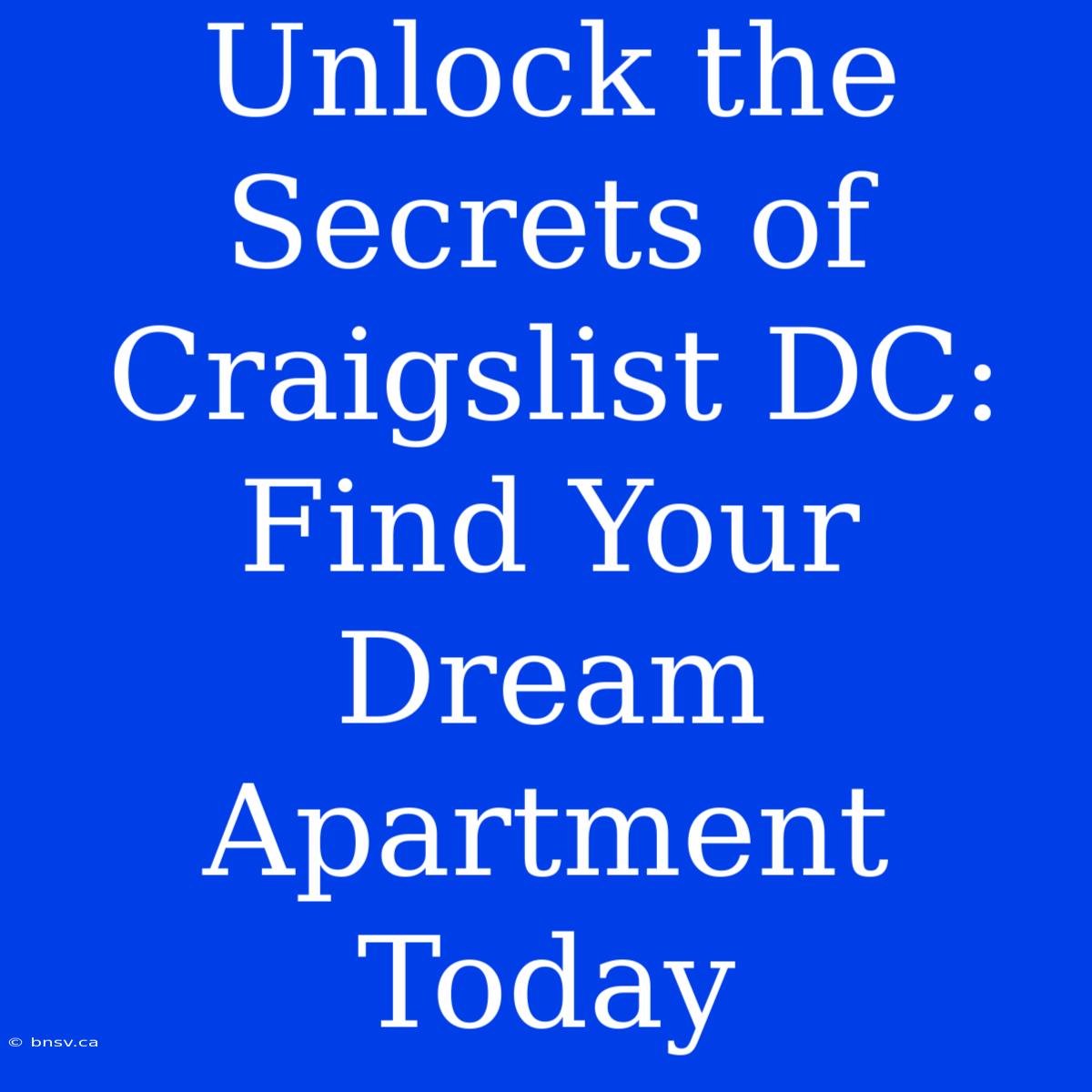 Unlock The Secrets Of Craigslist DC: Find Your Dream Apartment Today