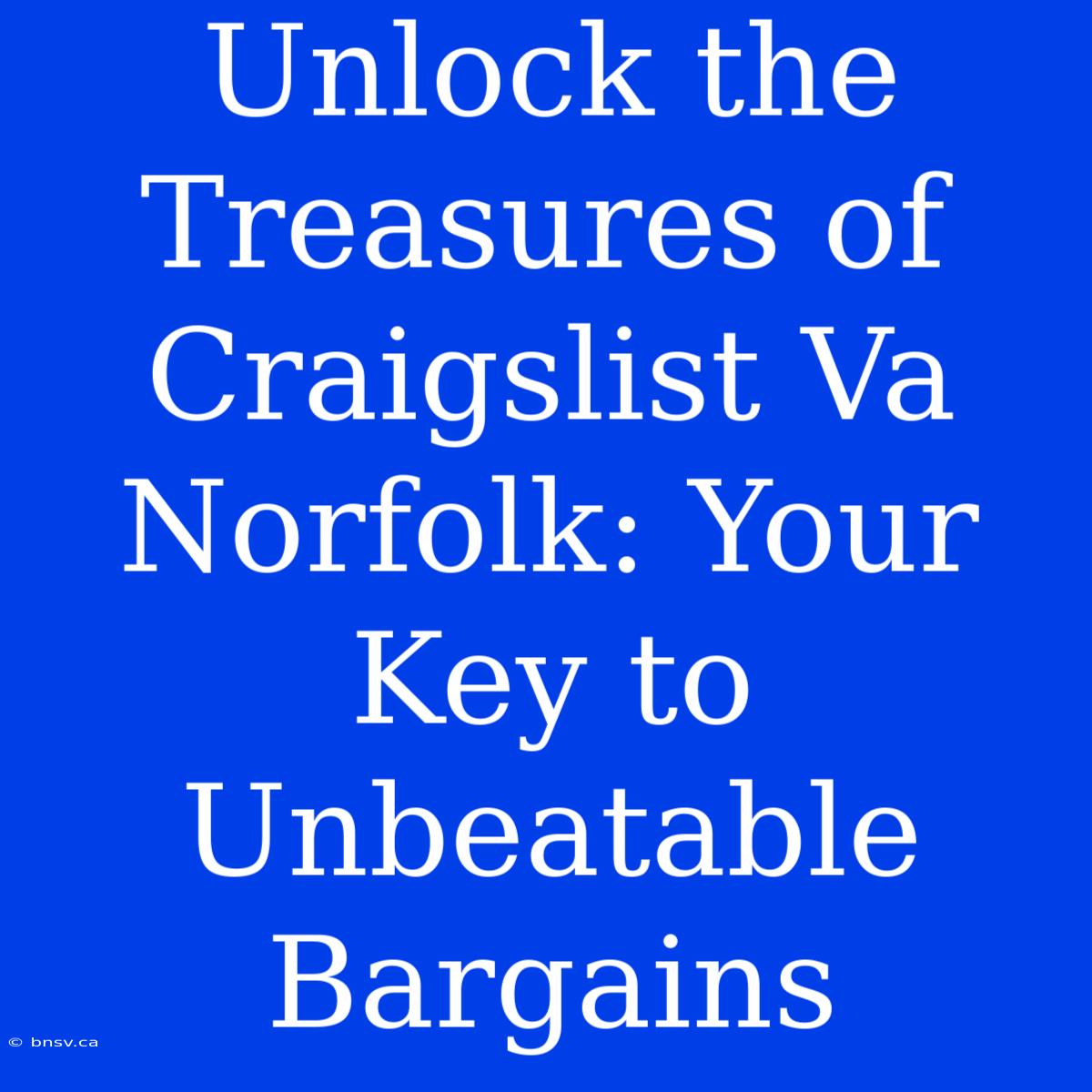 Unlock The Treasures Of Craigslist Va Norfolk: Your Key To Unbeatable Bargains