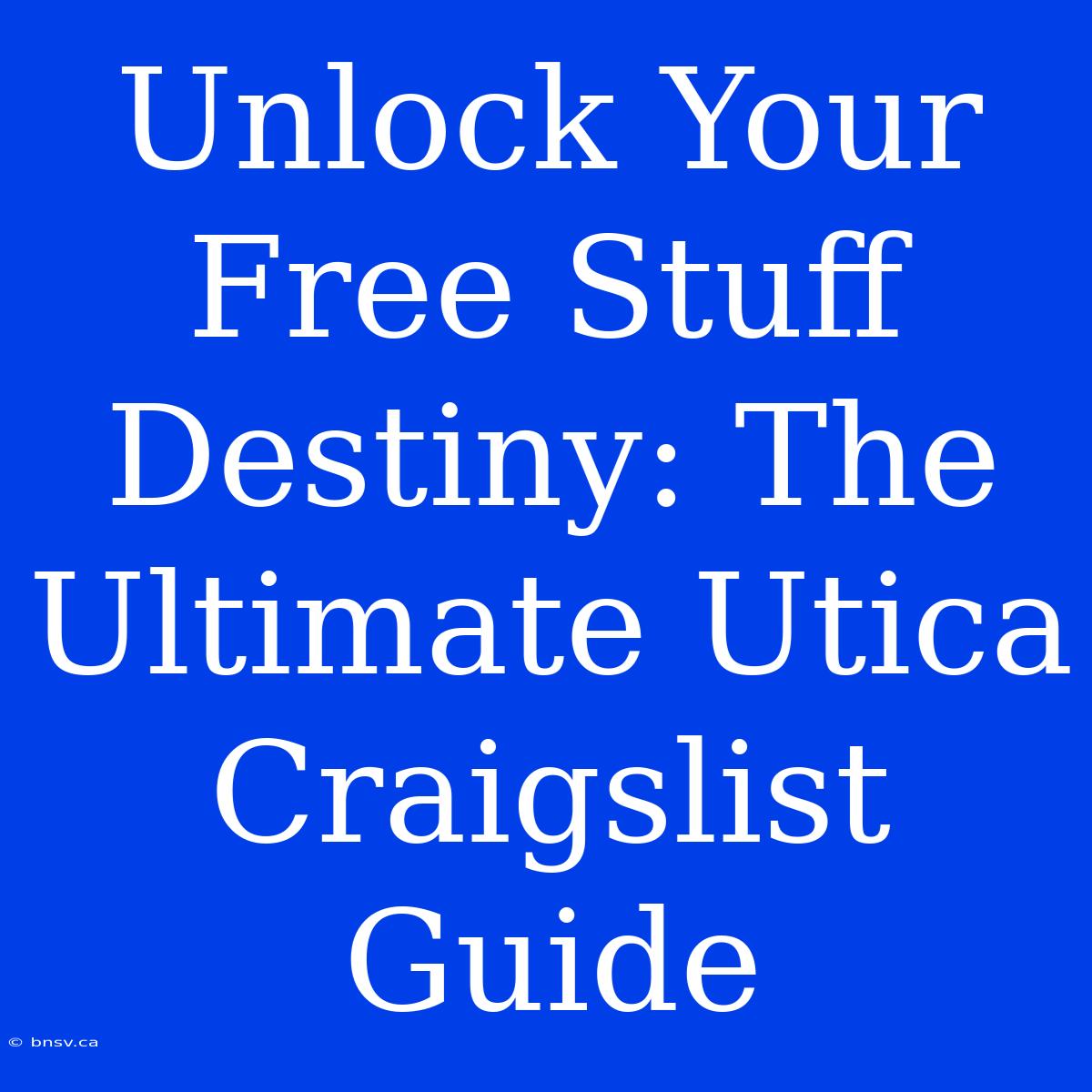 Unlock Your Free Stuff Destiny: The Ultimate Utica Craigslist Guide