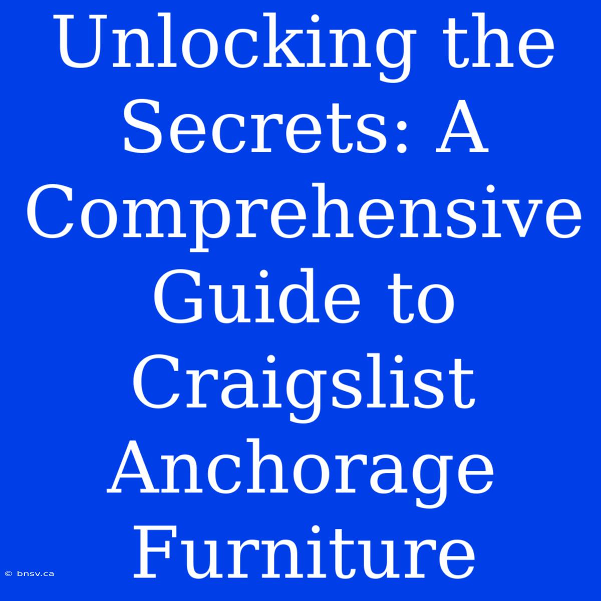 Unlocking The Secrets: A Comprehensive Guide To Craigslist Anchorage Furniture