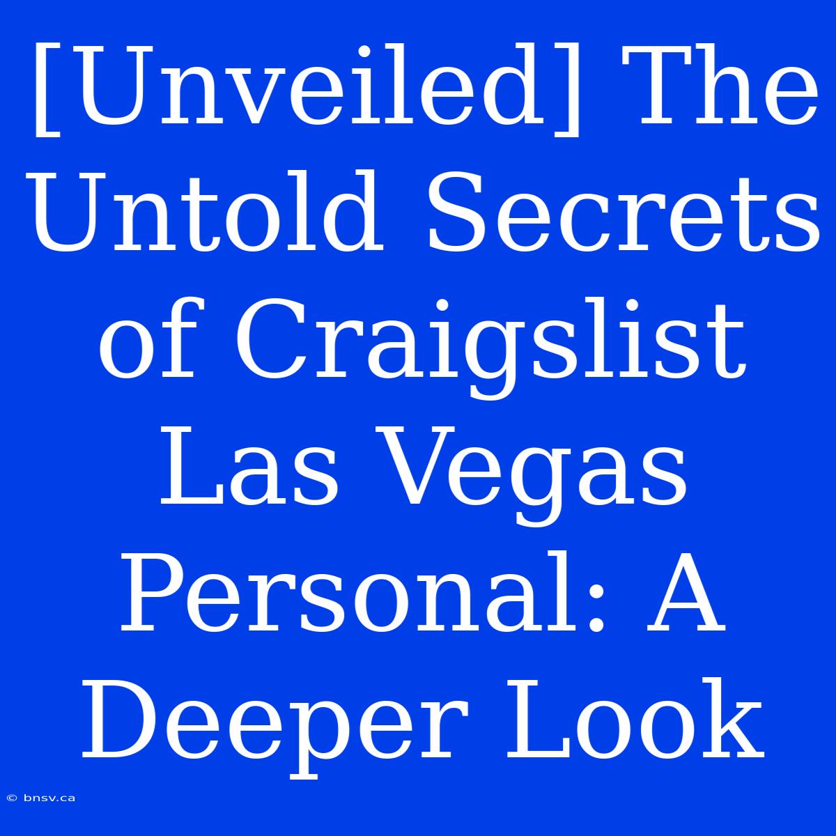 [Unveiled] The Untold Secrets Of Craigslist Las Vegas Personal: A Deeper Look