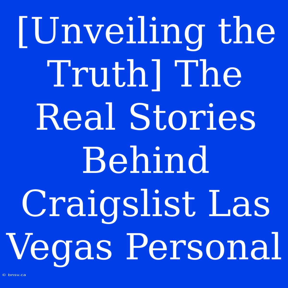 [Unveiling The Truth] The Real Stories Behind Craigslist Las Vegas Personal