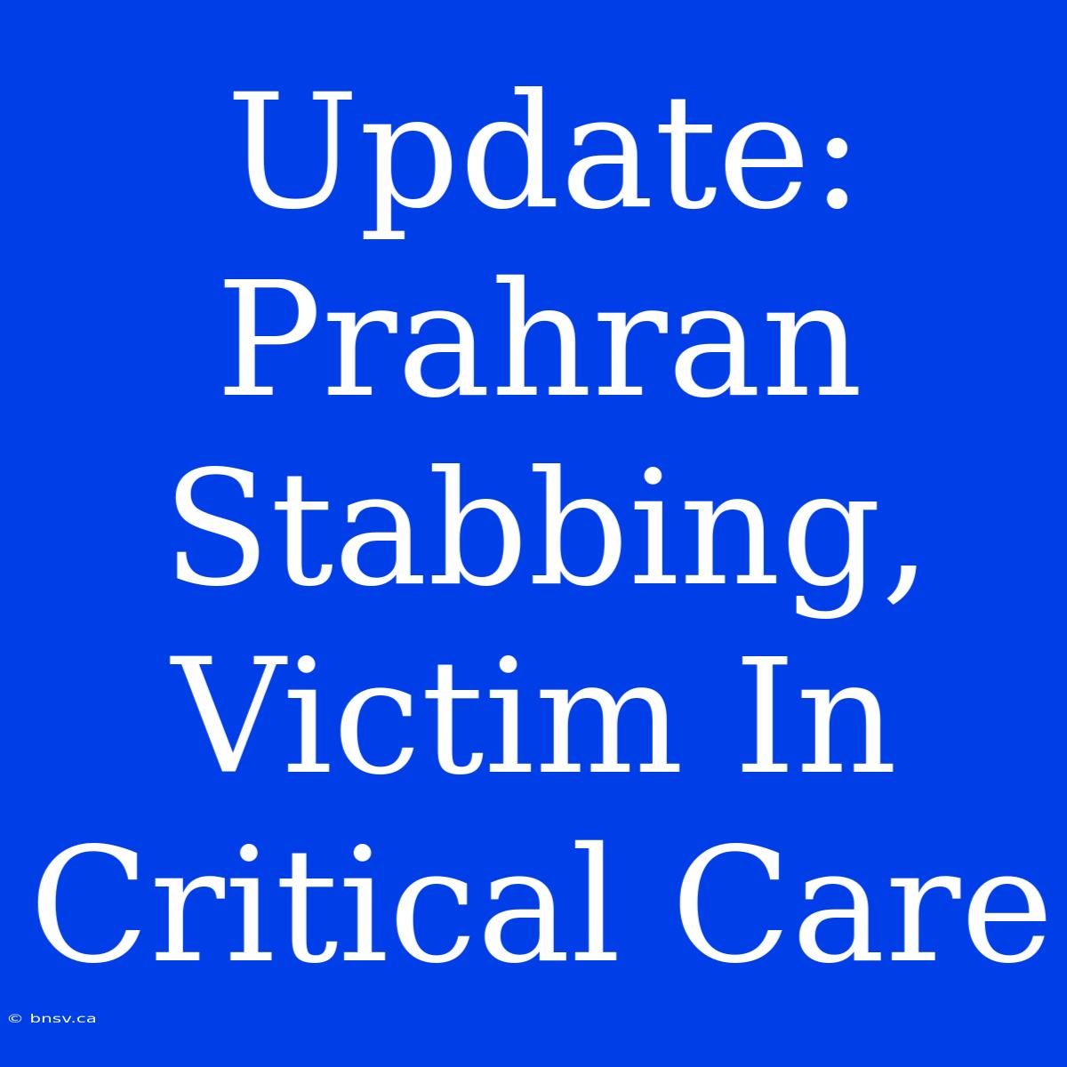 Update: Prahran Stabbing, Victim In Critical Care