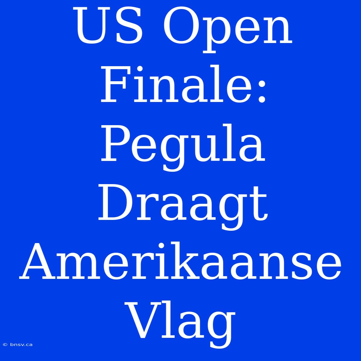 US Open Finale: Pegula Draagt Amerikaanse Vlag