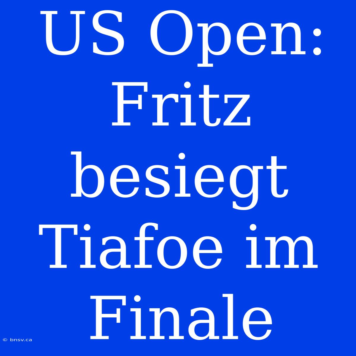 US Open: Fritz Besiegt Tiafoe Im Finale