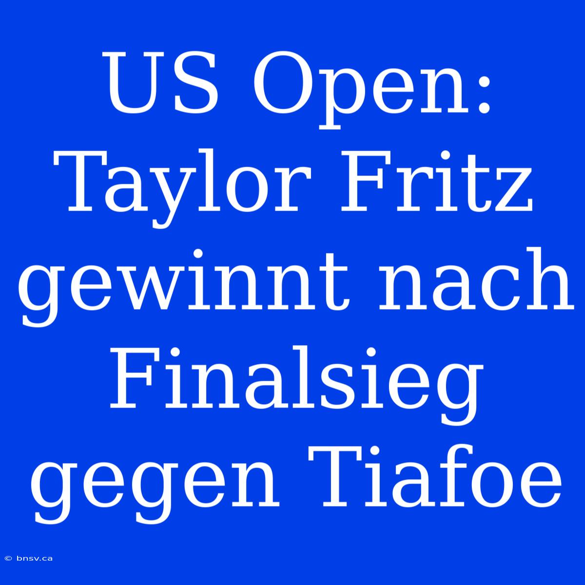 US Open: Taylor Fritz Gewinnt Nach Finalsieg Gegen Tiafoe