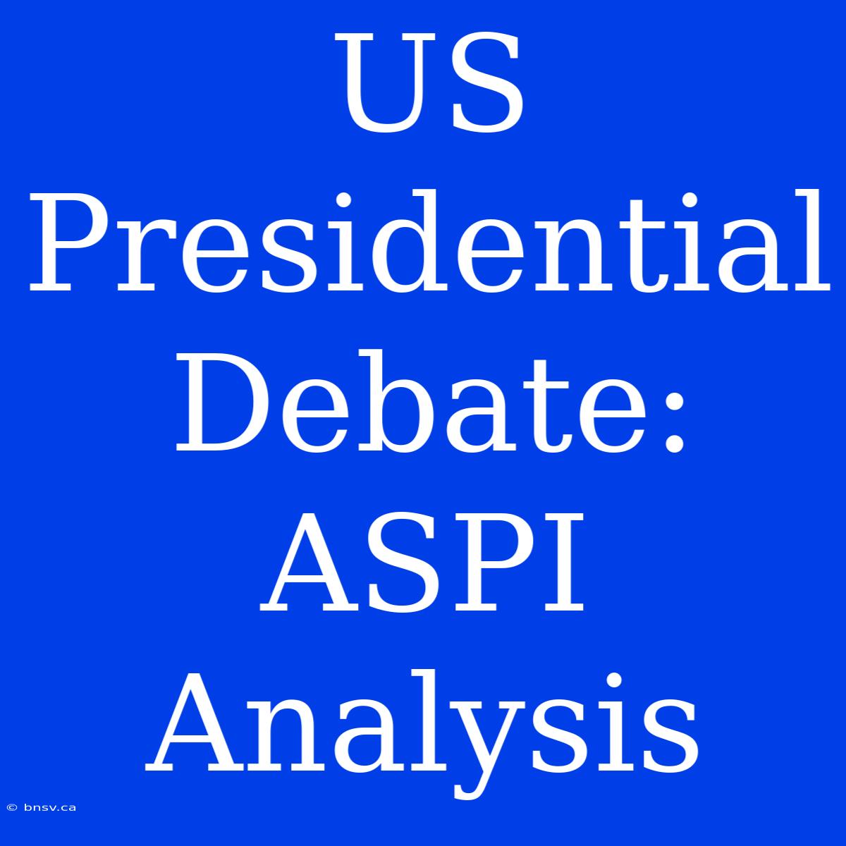 US Presidential Debate: ASPI Analysis