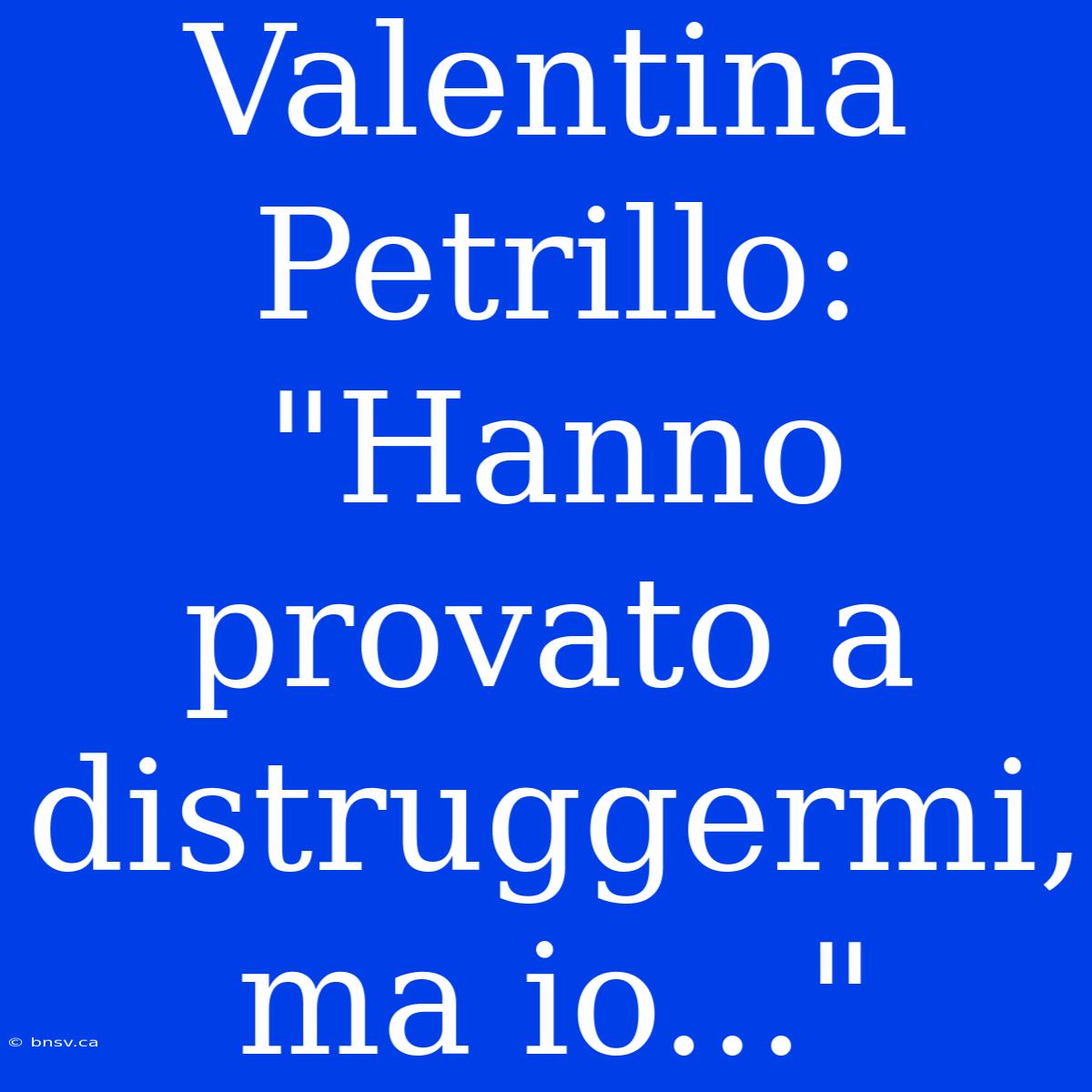 Valentina Petrillo: 