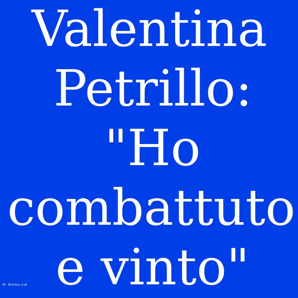 Valentina Petrillo: 