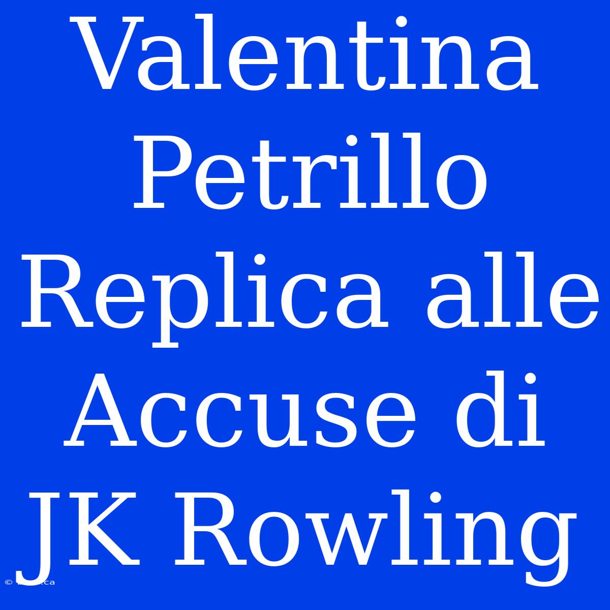 Valentina Petrillo Replica Alle Accuse Di JK Rowling