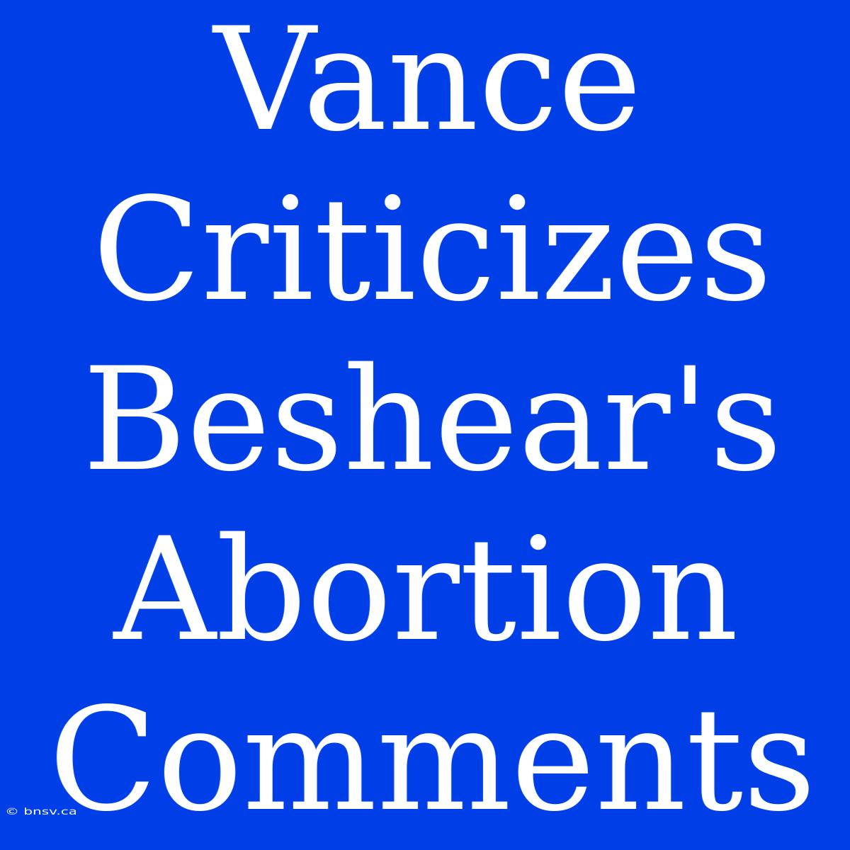 Vance Criticizes Beshear's Abortion Comments